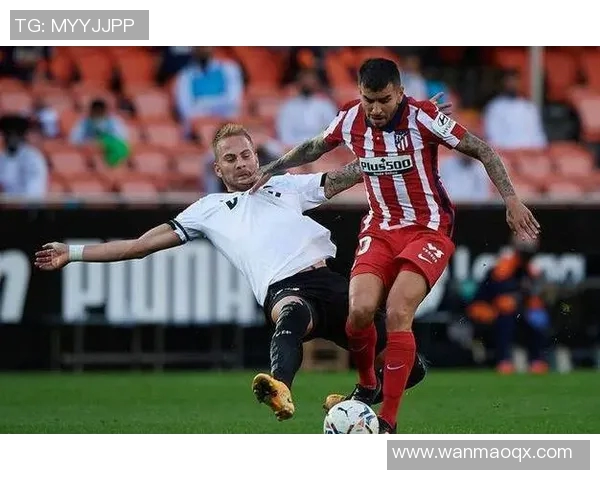 马德里竞技与巴伦西亚对决分析及战术解析